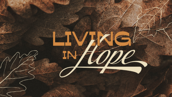 Living In Hope | Week 3 Image